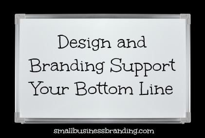 Design & Branding Support Your Bottom Line