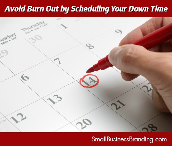 How to Schedule Down Time to Avoid Burn Out