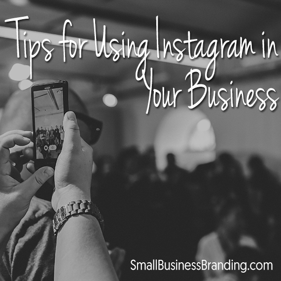 Tips for Using Instagram in Your Business