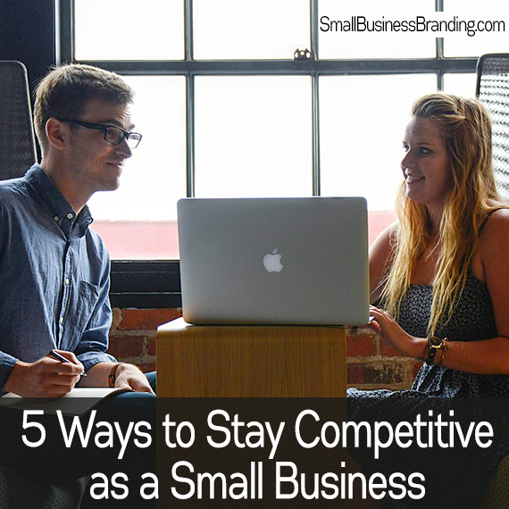 Staying Competitive as a Small Business