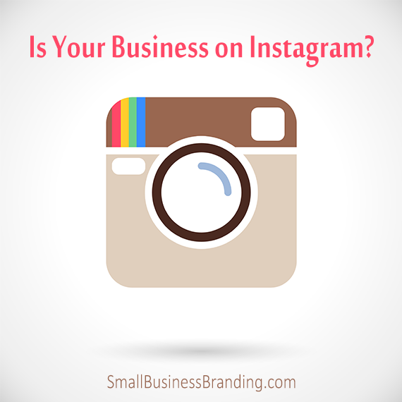 Is Your Business on Instagram Yet