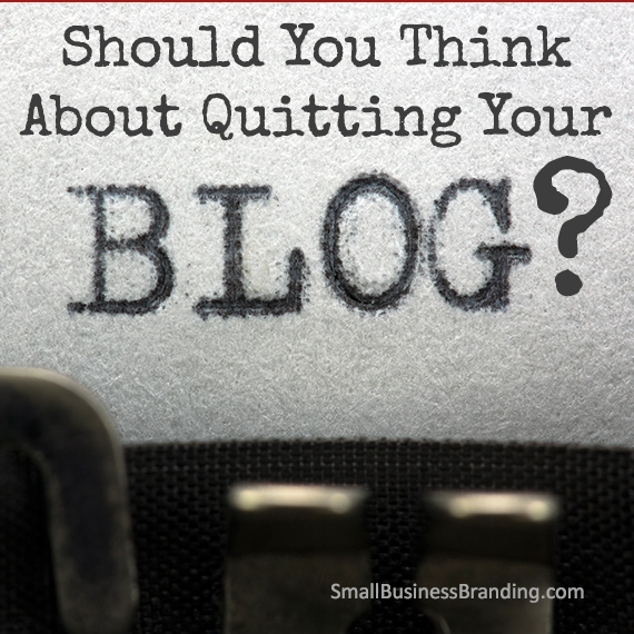 Should You Think About Quitting Your Blog