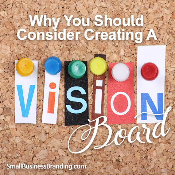 Why You Should Consider Creating A Vision Board