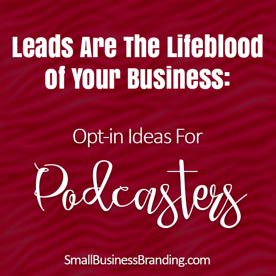 Lead Opt-in Ideas For Podcasters