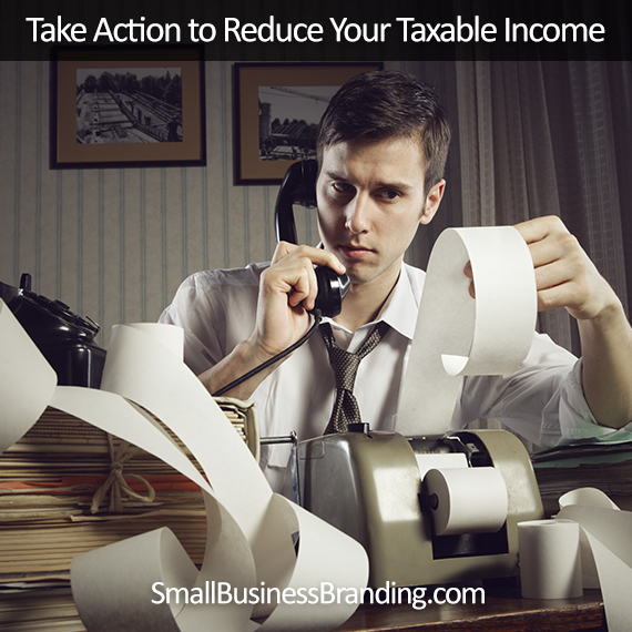 Take Action to Reduce Your Taxable Income