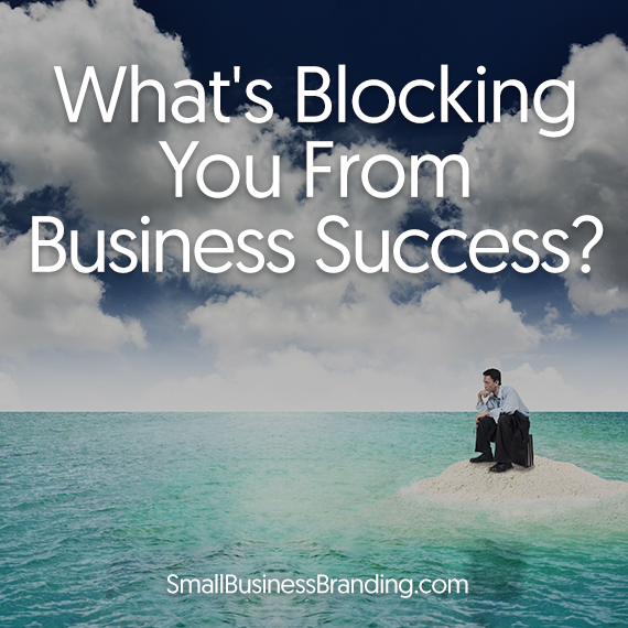 070816-Whats Blocking You From Business Success